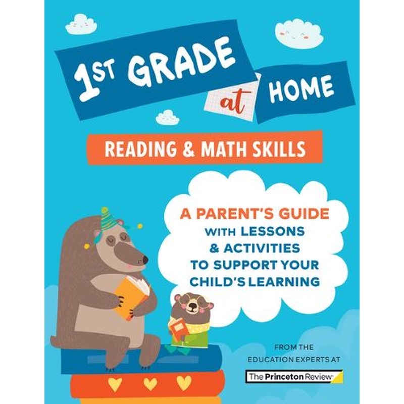 1st Grade at Home: A Parent's Guide with Lessons & Activities to Support Your Child's Learning (Math & Reading Skills)