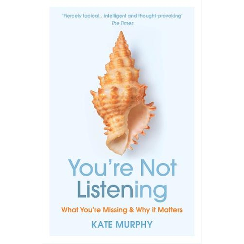 You're Not Listening: What You're Missing and Why It Matters