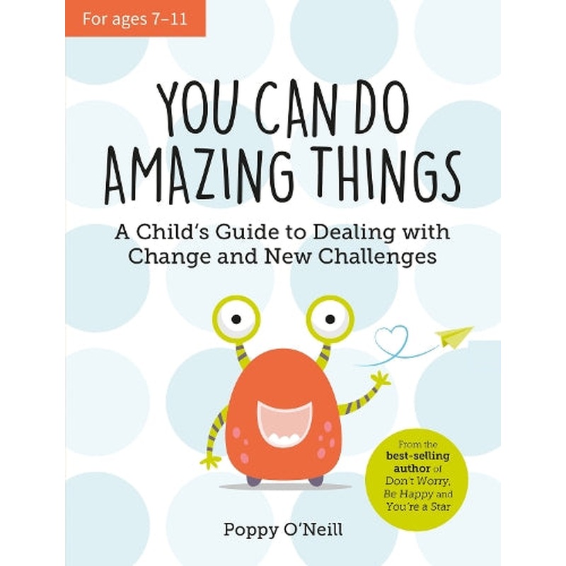 You Can Do Amazing Things: A Child's Guide to Dealing with Change and New Challenges