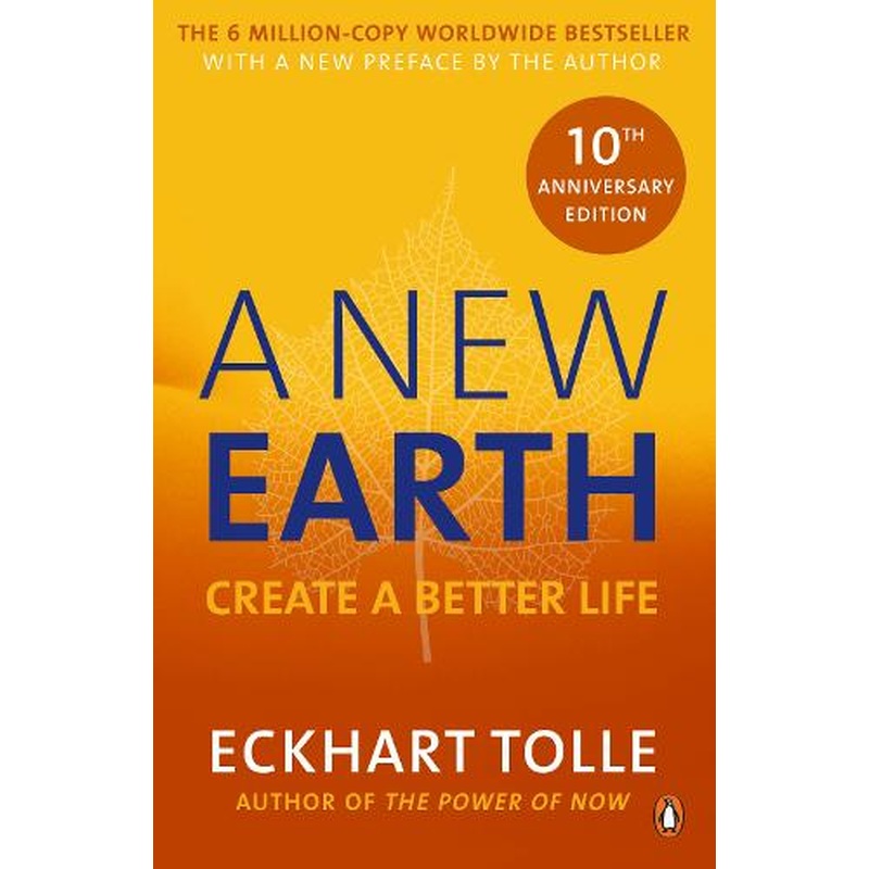 A New Earth: The life-changing follow up to The Power of Now. 'My No.1 guru will always be Eckhart Tolle' Chris Evans