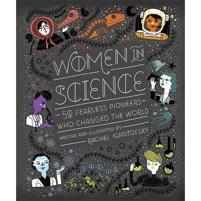Women In Science: 50 Fearless Pioneers Who Changed the World