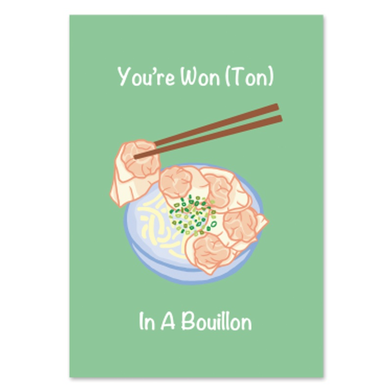 You're Wonton In a Bouillon Green Card