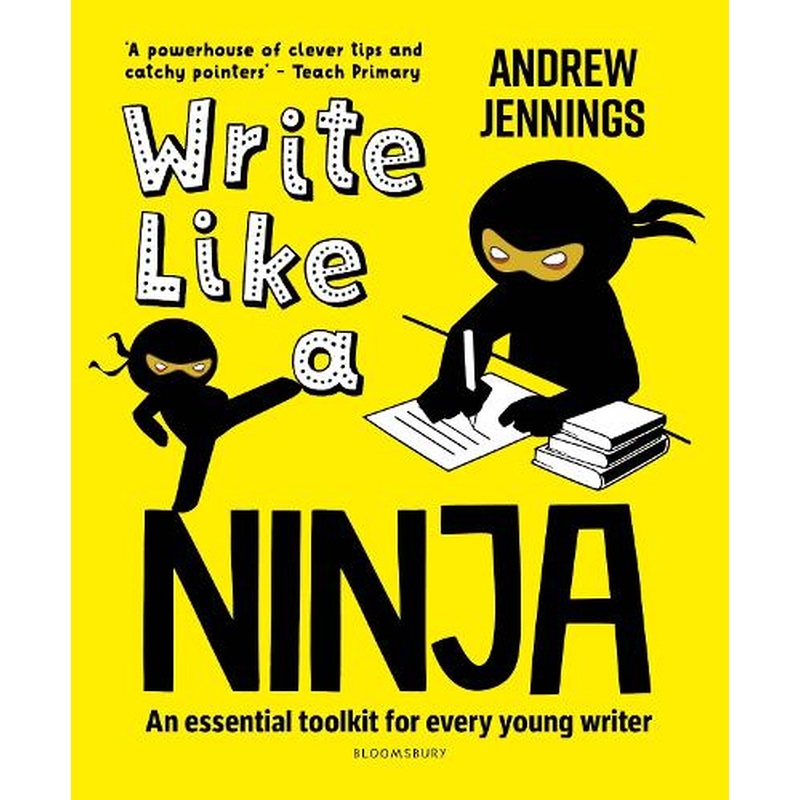 Write Like a Ninja: An essential toolkit for every young writer