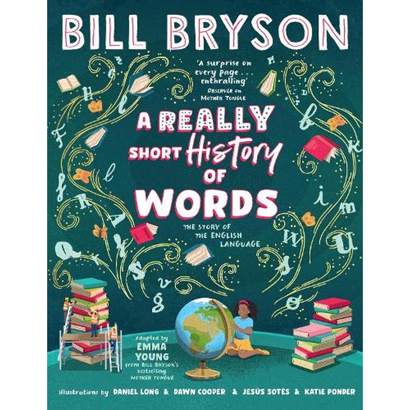 A Really Short History of Words: An illustrated edition of the bestselling book about the English language