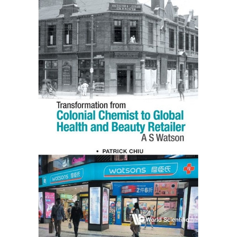 AS Watson: Transformation from Colonial Chemist to Global Health and Beauty Retailer