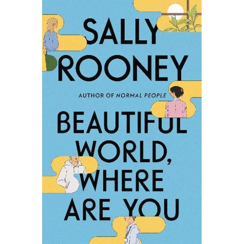 Beautiful World, Where Are You : A Novel