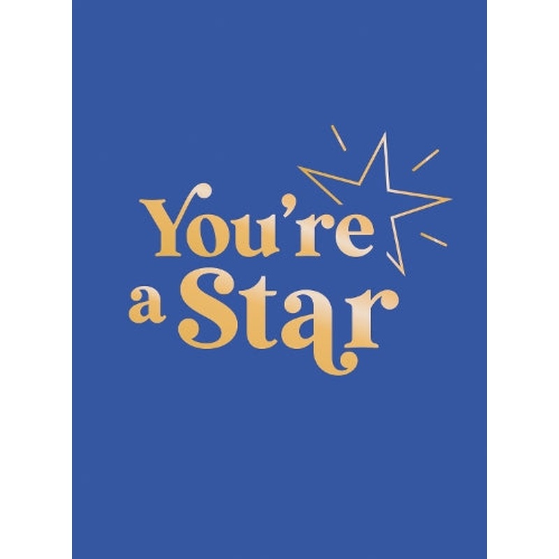 You're a Star: Quotes and Statements to Make You Shine