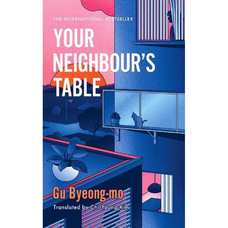 Your Neighbour's Table: An incisive and timely Korean bestseller about marriage, community and motherhood