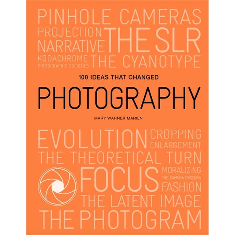 100 Ideas that Changed Photography