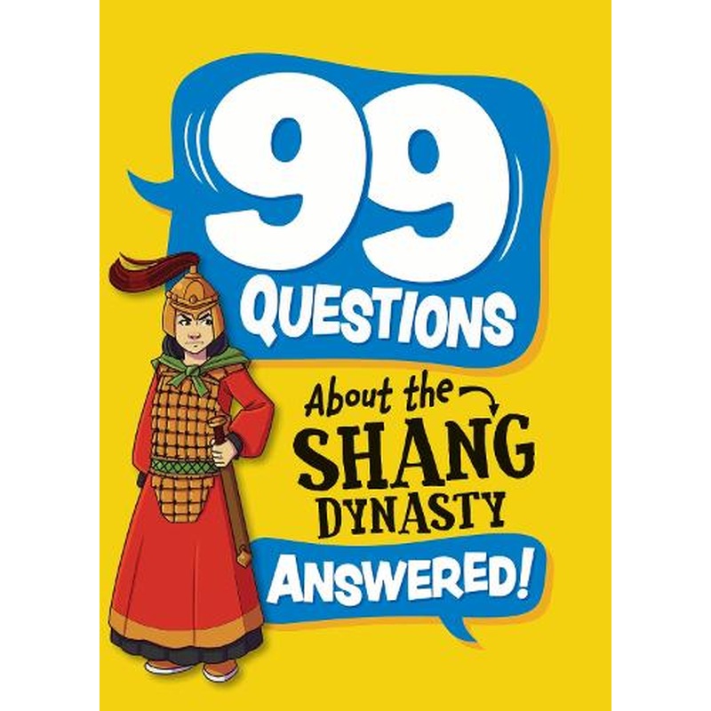 99 Questions About: The Shang Dynasty