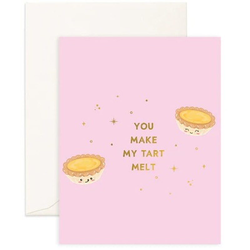 You Make My Tart Melt Greeting Card