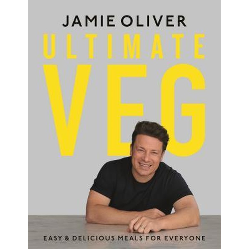 Ultimate Veg: Easy & Delicious Meals for Everyone [american Measurements]