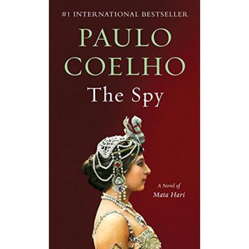The Spy: A Novel of Mata Hari