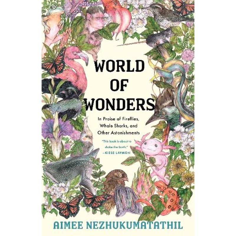 World of Wonders: In Praise of Fireflies, Whale Sharks, and Other Astonishments
