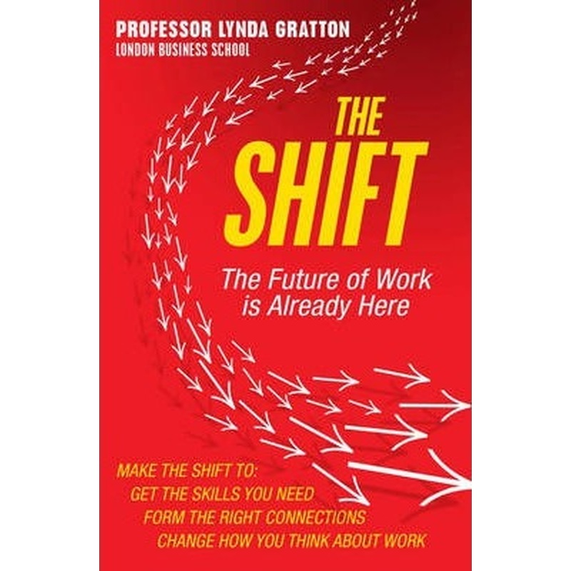 The Shift : The Future Of Work Is Already Here