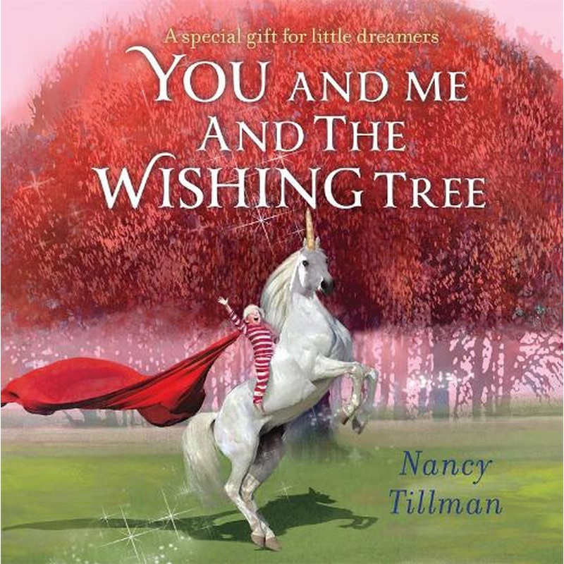 You and Me and the Wishing Tree: A special gift for little dreamers