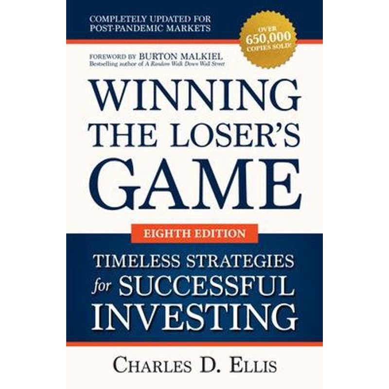 Winning the Loser's Game: Timeless Strategies for Successful Investing, Eighth Edition