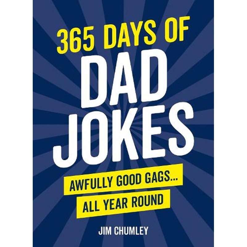 365 Days of Dad Jokes: Awfully Good Gags... All Year Round