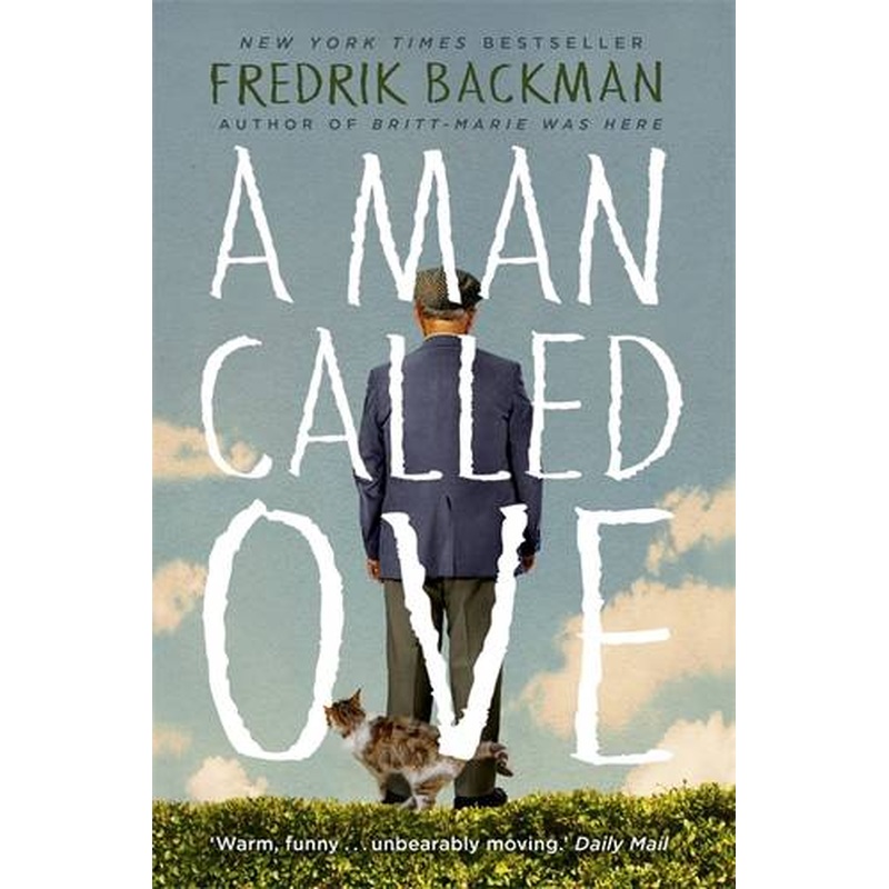 A Man Called Ove: The life-affirming bestseller that will brighten your day