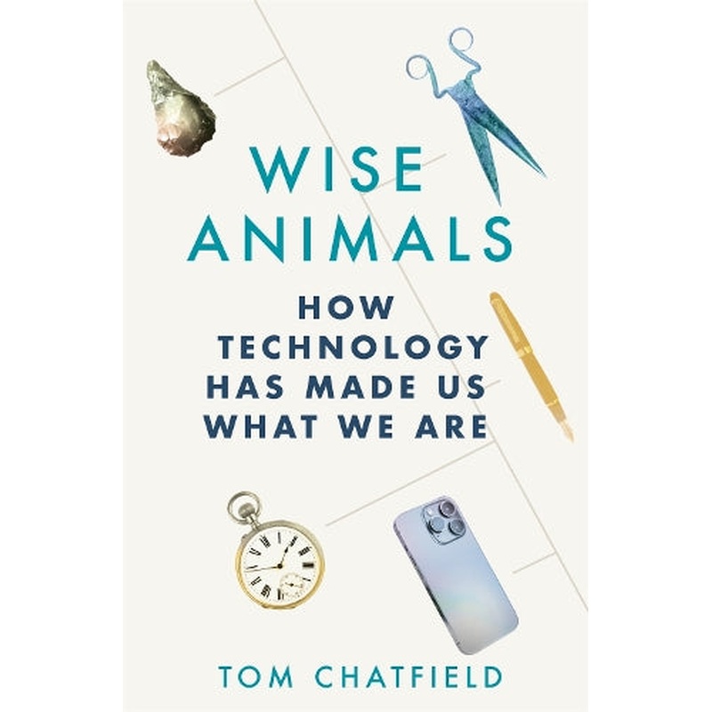 Wise Animals: How Technology Has Made Us What We Are