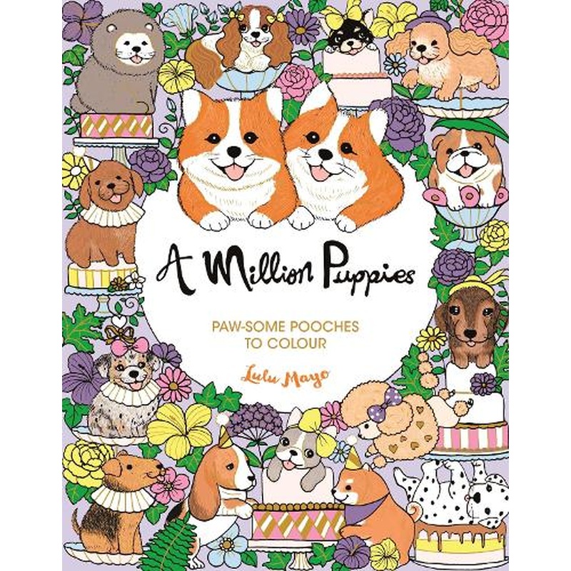 A Million Puppies: Paw-some Pooches to Colour