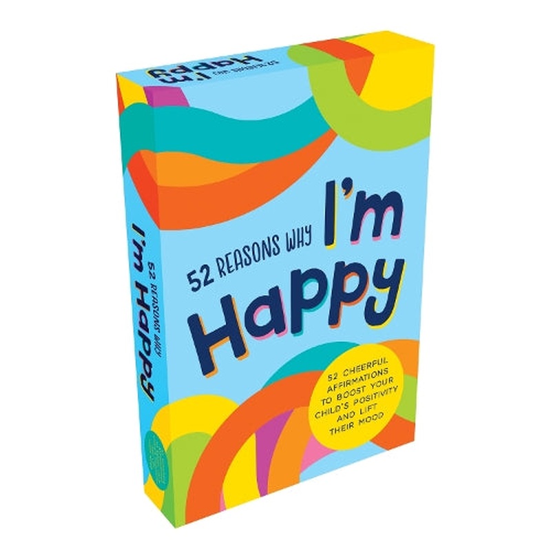 52 Reasons Why I'm Happy: 52 Cheerful Affirmations to Boost Your Childs Positivity and Lift Their Mood
