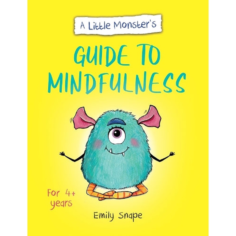 A Little Monsters Guide to Mindfulness: A Child's Guide to Coping with Their Feelings