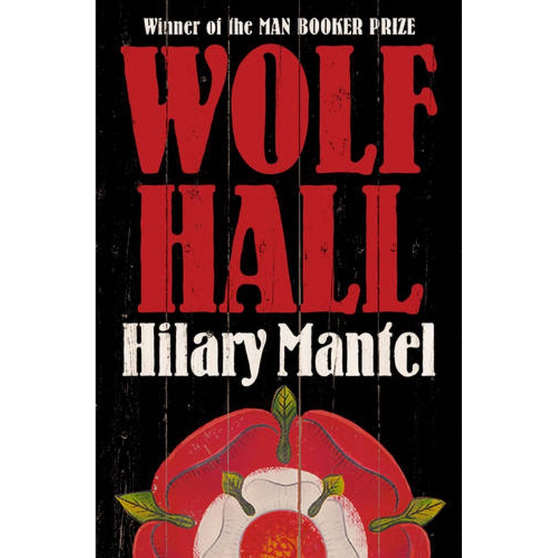 Wolf Hall: Winner of the Man Booker Prize (The Wolf Hall Trilogy)