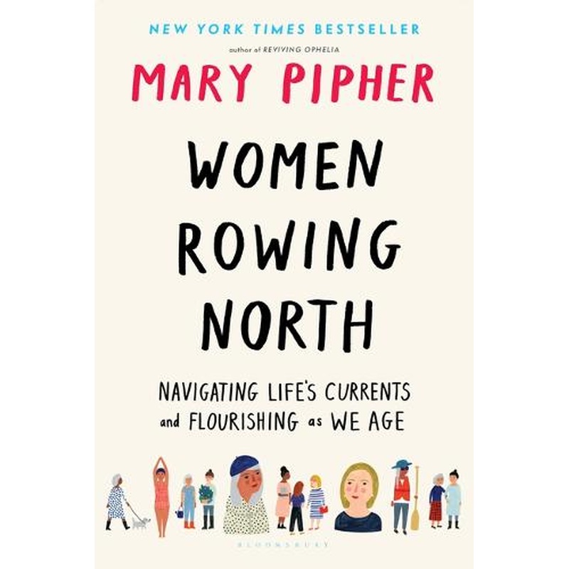 Women Rowing North: Navigating Life's Currents and Flourishing As We Age