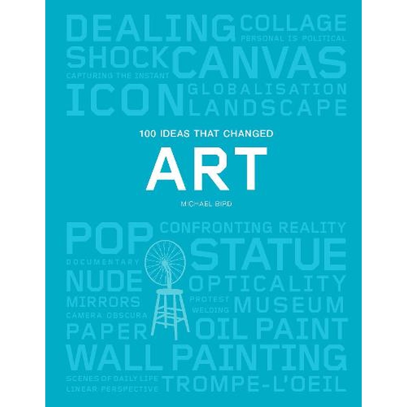 100 Ideas that Changed Art