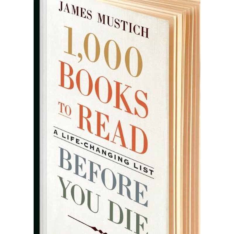 1,000 Books to Read Before You Die: A Life-Changing List