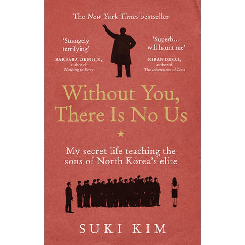 Without You, There Is No Us: My secret life teaching the sons of North Korea's elite