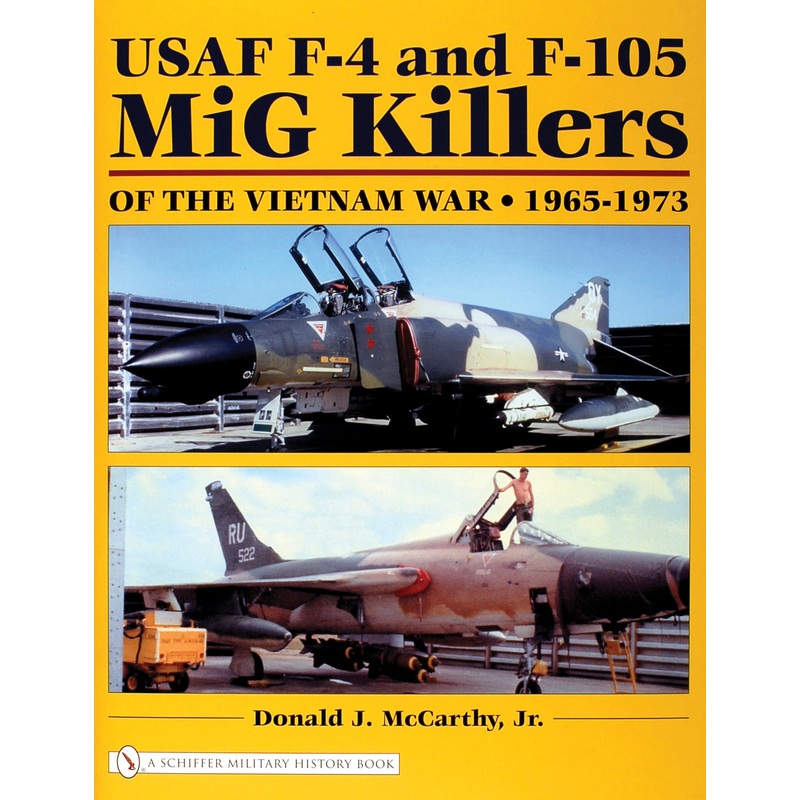 USAF F-4 and F-105 MiG Killers of the Vietnam War