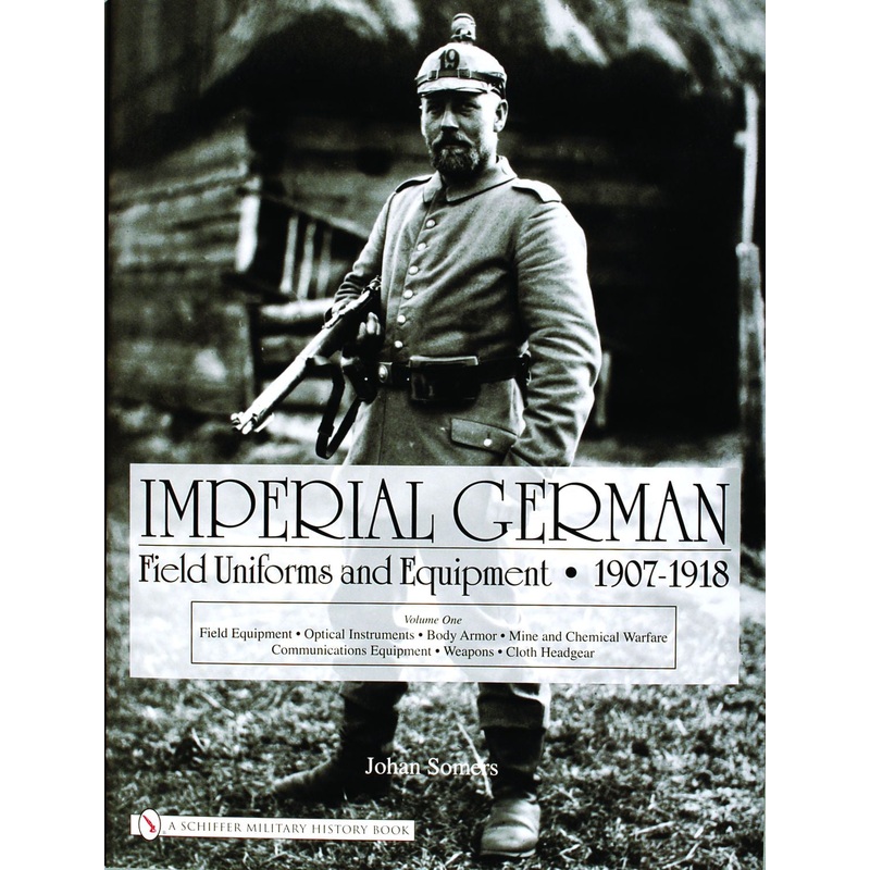 Imperial German Field Uniforms and Equipment 1907-1918