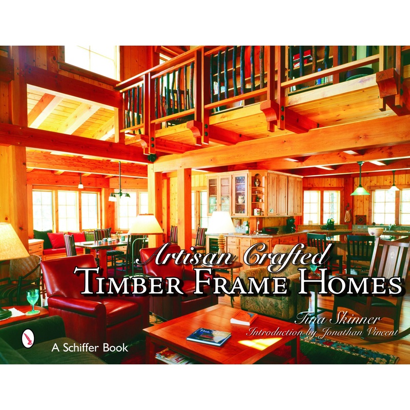 Artisan Crafted Timber Frame Homes