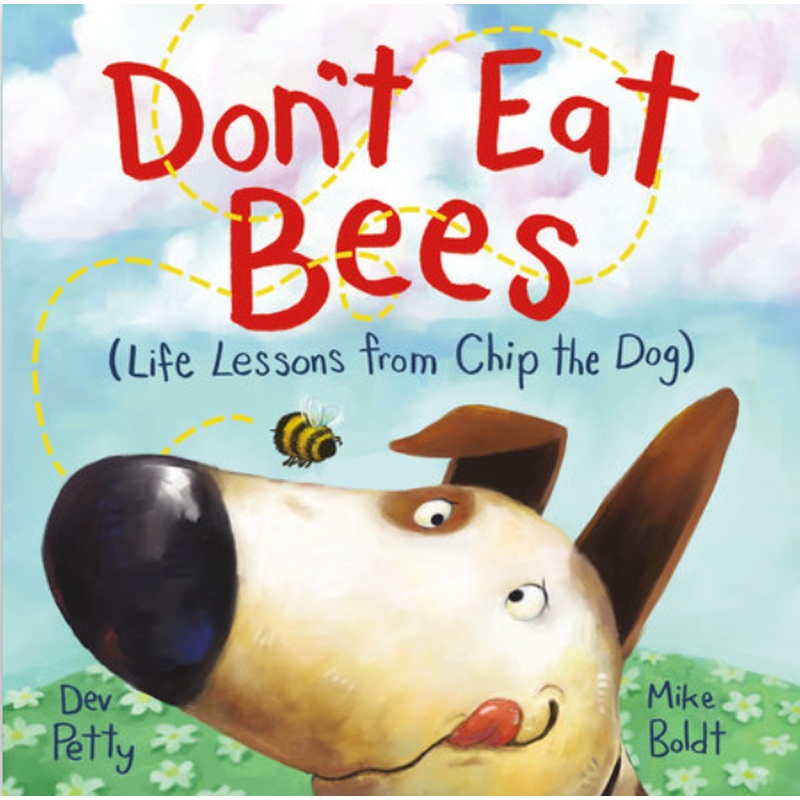 Don't Eat Bees: Life Lessons From Chip the Dog