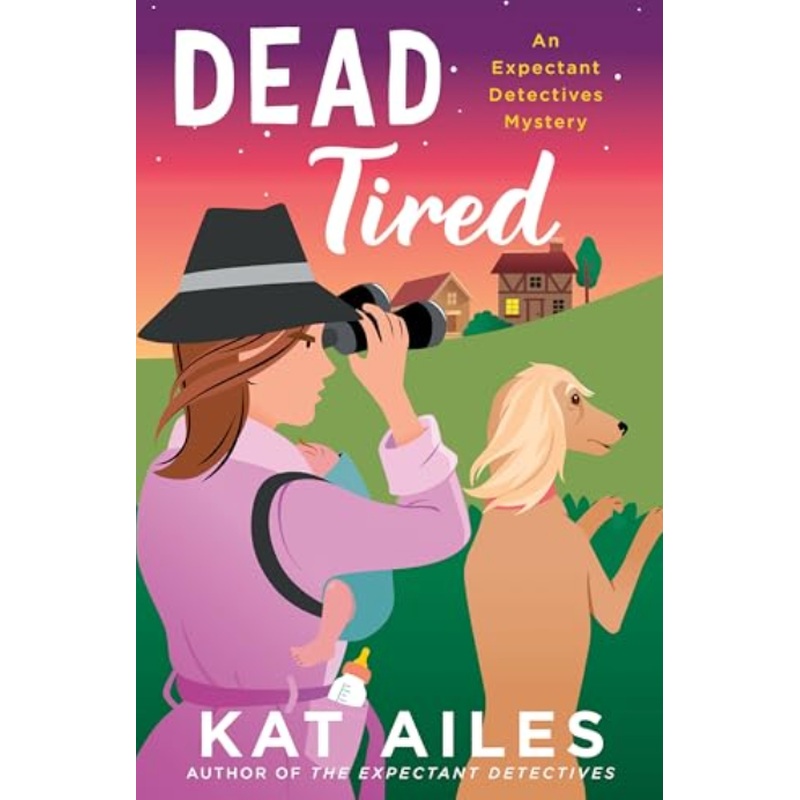 Dead Tired (Expectant Detectives #2)