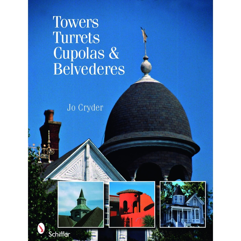 Towers, Turrets, Cupolas, & Belvederes