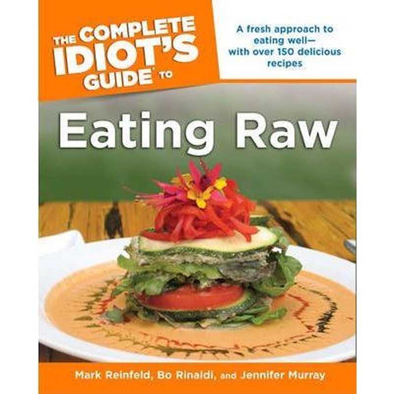 Complete Idiot's Guide to Eating Raw