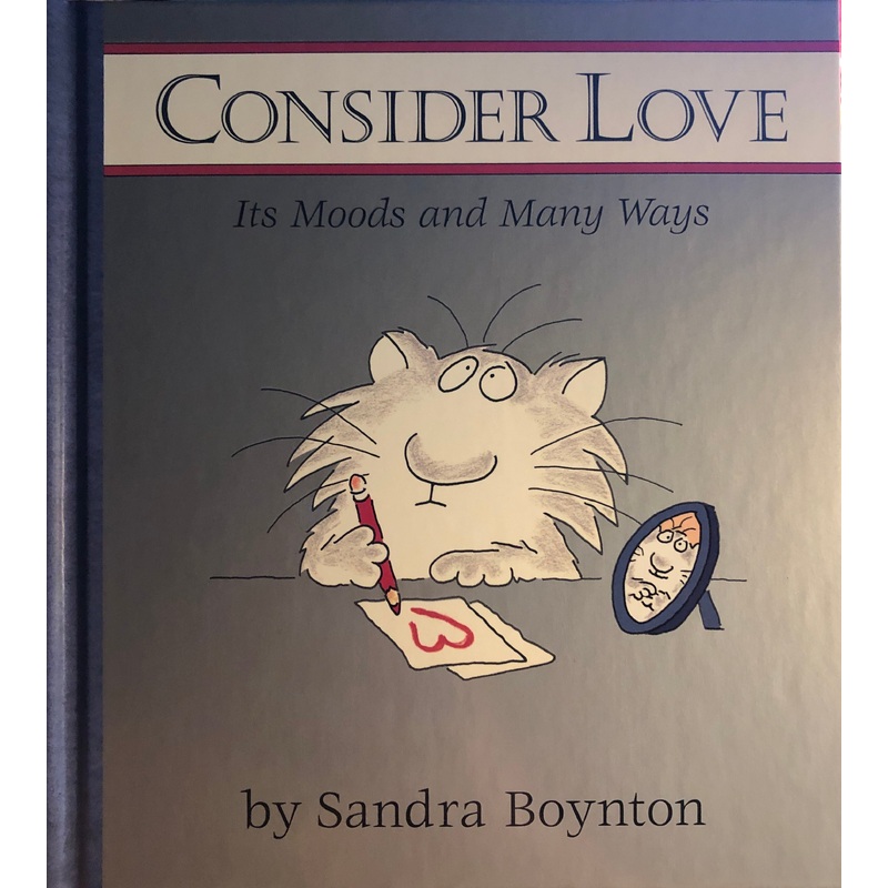 Consider Love: Its Moods and Many Ways