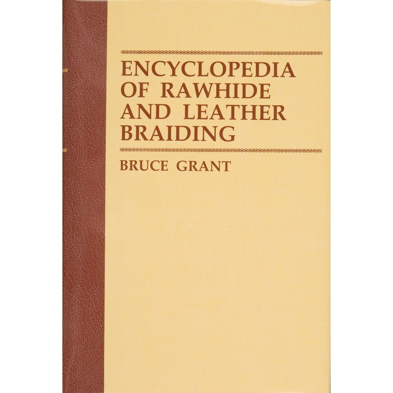 Encyclopedia of Rawhide and Leather Braiding