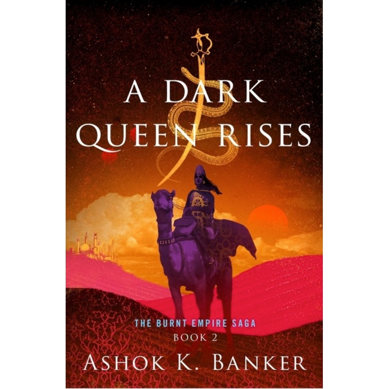 A Dark Queen Rises (The Burnt Empire Saga #2)