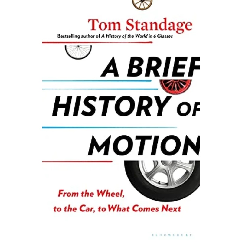 A Brief History of Motion: From the Wheel, to the Car, to What Comes Next