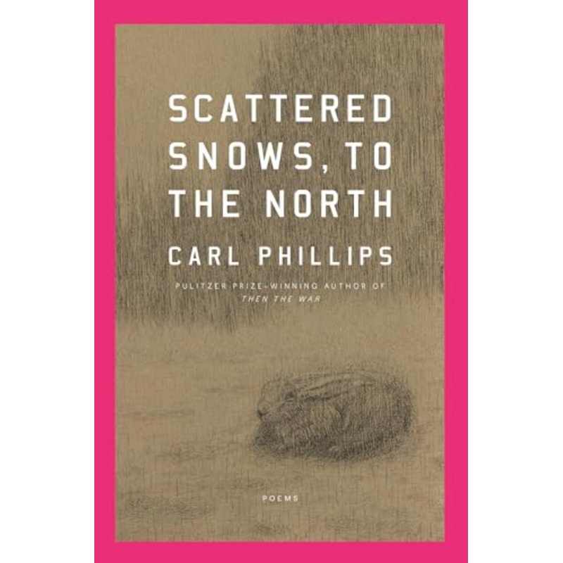 Scattered Snows, To the North: Poems