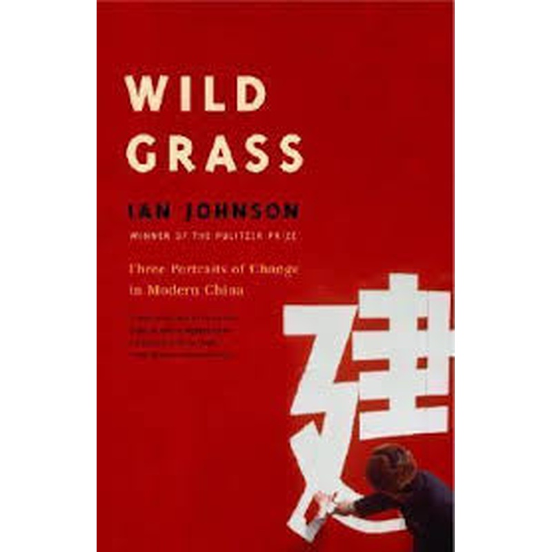 Wild Grass: Three Stories of Change in Modern China