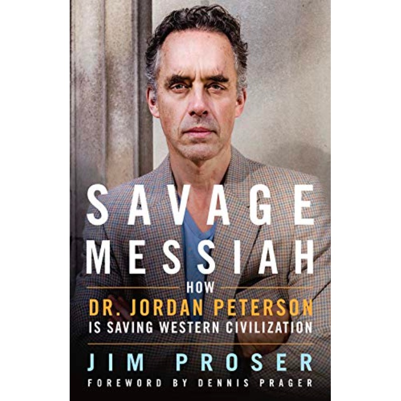 Savage Messiah: How Dr. Jordan Peterson is Saving Western Civilization