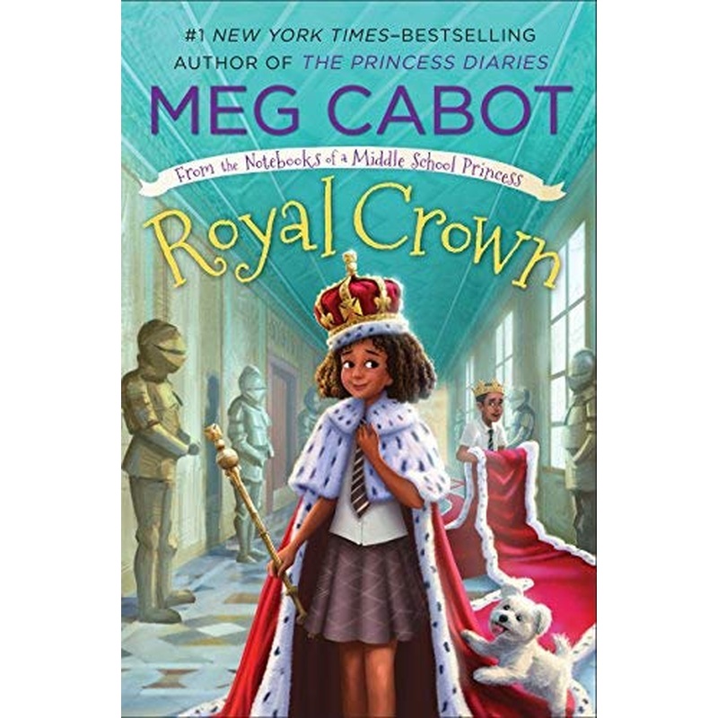 Royal Crown (From the Notebooks of a Middle School Princess, Bk. 4)