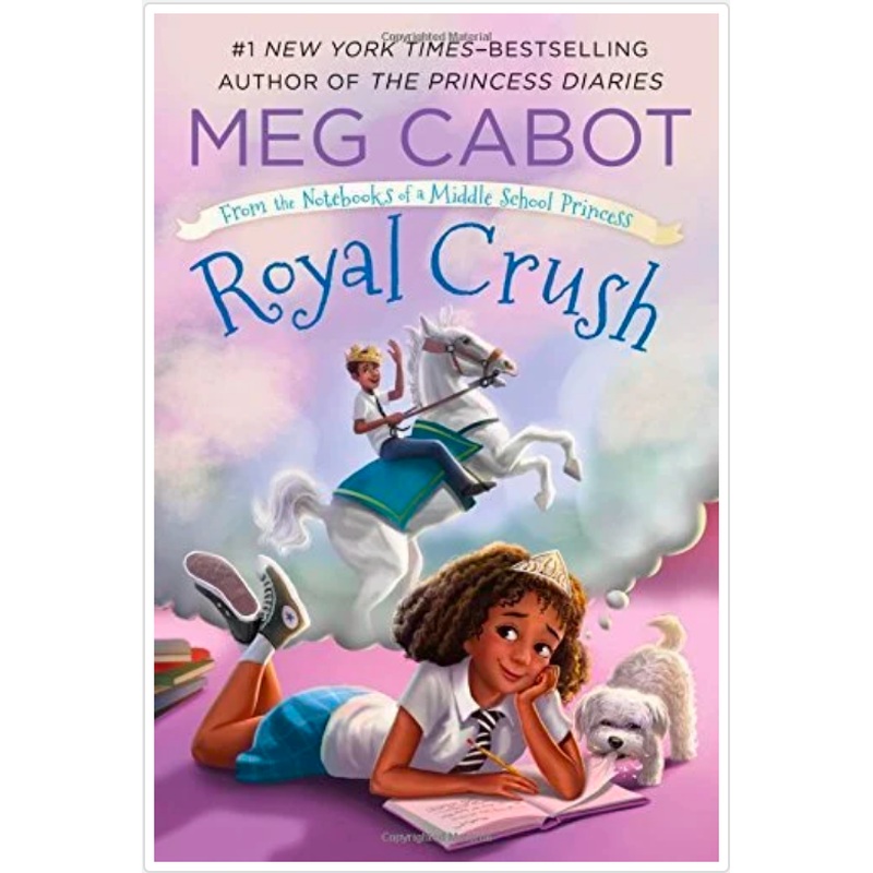 Royal Crush (From the Notebooks of a Middle School Princess, Bk. 3)