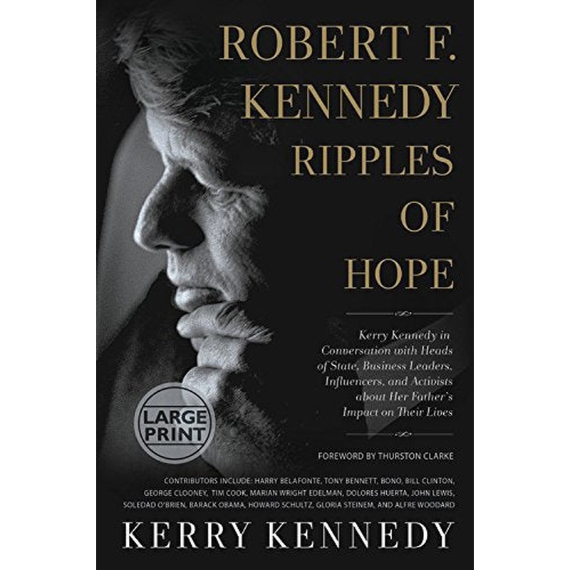 Robert F. Kennedy: Ripples of Hope (Large Print)