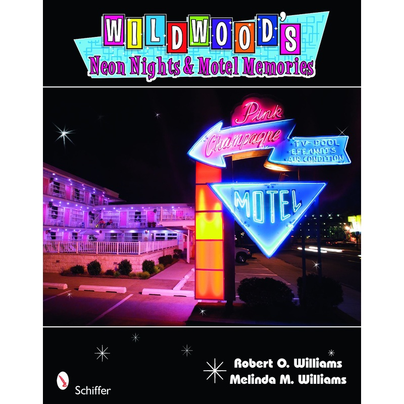 Wildwood's Neon Nights & Motel Memories